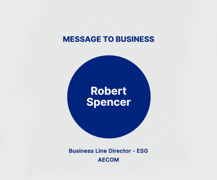 Message to Business | Robert Spencer, AECOM. Message to Business | Robert Spencer, AECOM.
