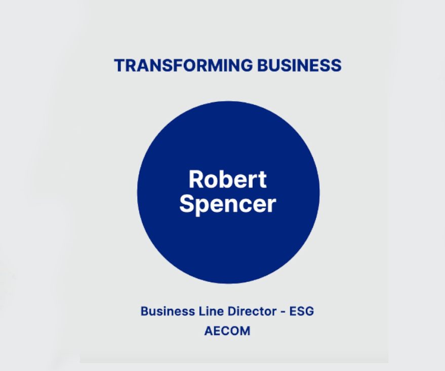 Transforming Business | Robert Spencer, AECOM. Transforming Business | Robert Spencer, AECOM.